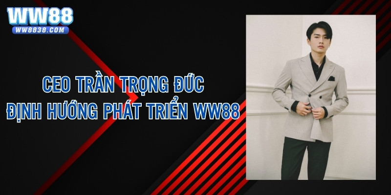 Định hướng tương lai đối với sự phát triển trang chủ WW88