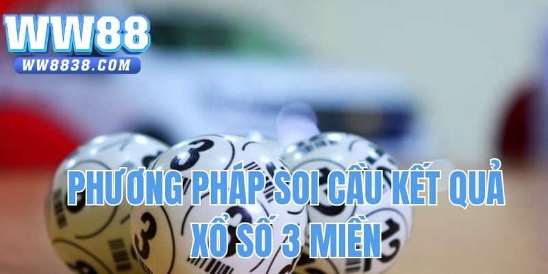 Hướng dẫn phương pháp soi cầu dự đoán lô đề 3 miền