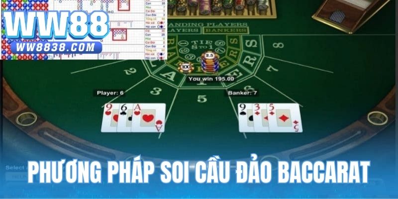 Phương pháp soi cầu đảo trong Baccarat